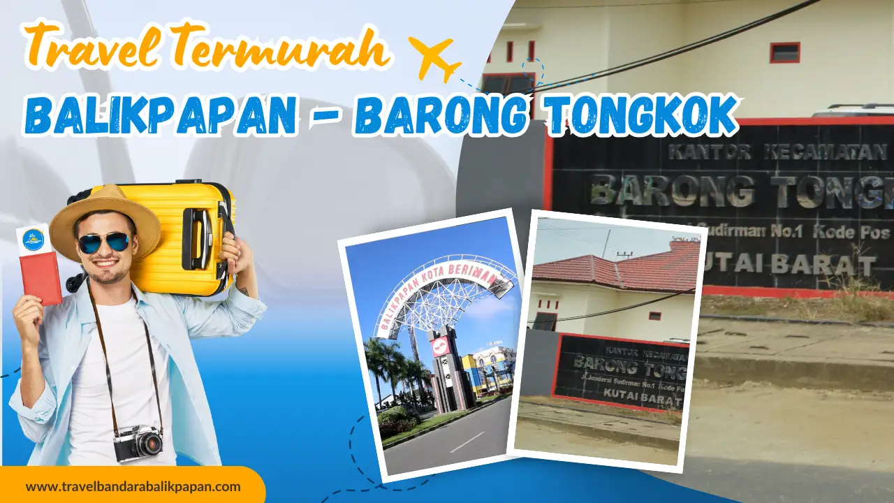 Travel Balikpapan ke Barong Tongkok murah