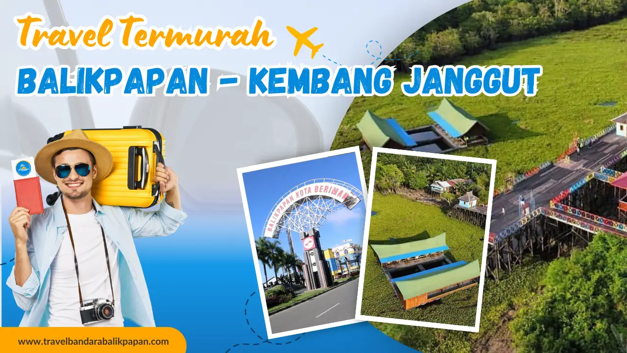 Travel Balikpapan ke Kembang Janggut murah