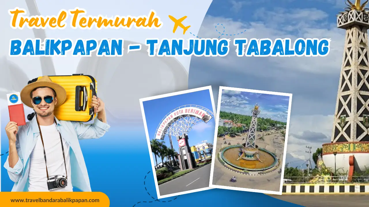 Travel balikpapan ke Tanjung Tabalong murah