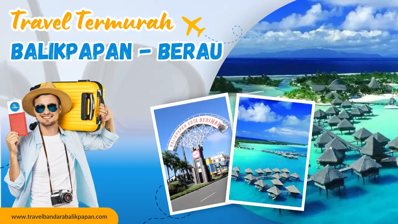 Travel Balikpapan ke Berau murah