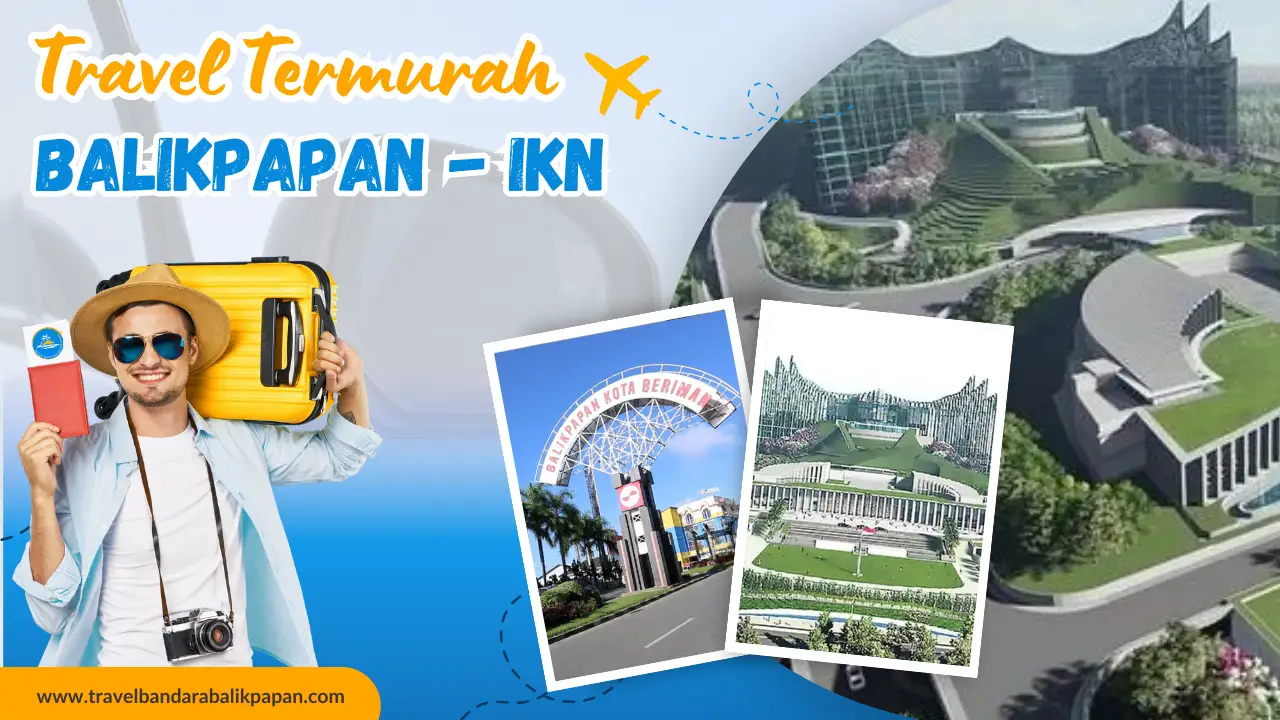 Travel Balikpapan IKN Murah Terdekat