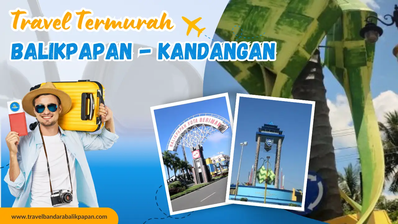 Travel Balikpapan ke Kandangan Termurah