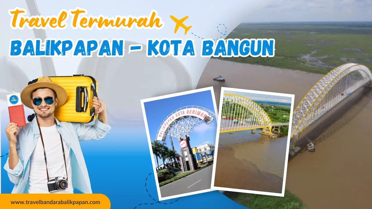 Travel Balikpapan – Kota Bangun Termurah