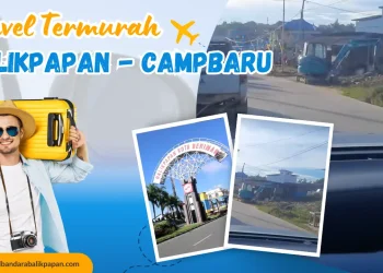 Travel Balikpapan – Campbaru Termurah dengan Vino Transport