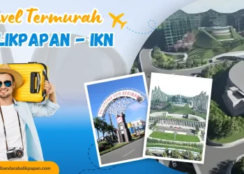 Travel Balikpapan IKN Murah Terdekat